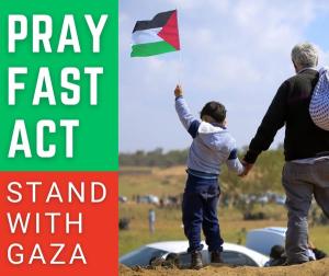 Pray, Fast, Act for Gaza