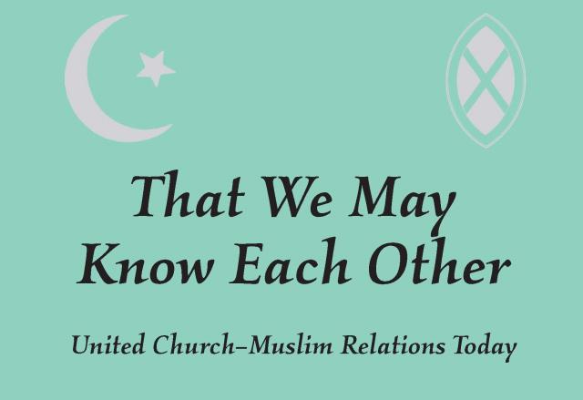 Cover of United Church-Muslim study document with the words That We May Know Each Other against a pale green background