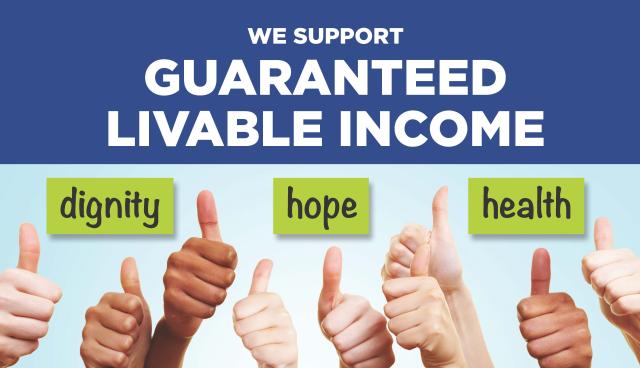 Photo of a row of hands making the thumbs-up sign with the words We Support Guaranteed Livable Income above and the words dignity, hope, and health between the thumbs. 