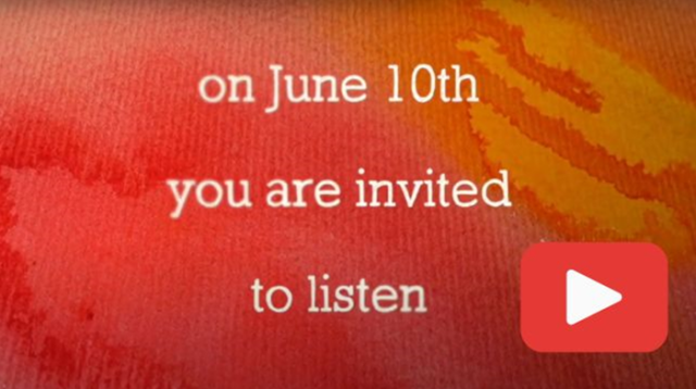 A video thumbnail featuring the text, "on June 10th you are invited to listen"