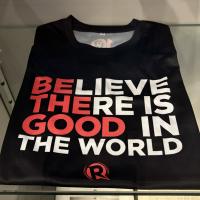 A t-shirt that reads "Believe there is good in the world"